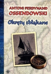 Okręty zbłąkane - Antoni Ferdynand Ossendowski