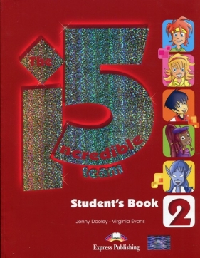 The Incredible 5 Team 2 Student's Book (Uszkodzona okładka) - Dooley Jenny, Evans Virginia