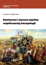 Estetyczne i etyczne aspekty współczesnej antropologii Krystyna Piątkowska