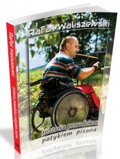 Historia prawdziwa patykiem pisana - Rafał Waliszewski