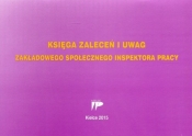 Księga zaleceń i uwag zakładowego społecznego inspektora pracy - <br />