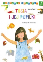 Pierwsze czytanki Tosia i jej pupilki - Maria Szarf