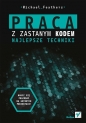 Praca z zastanym kodem Najlepsze techniki - Feathers Michael