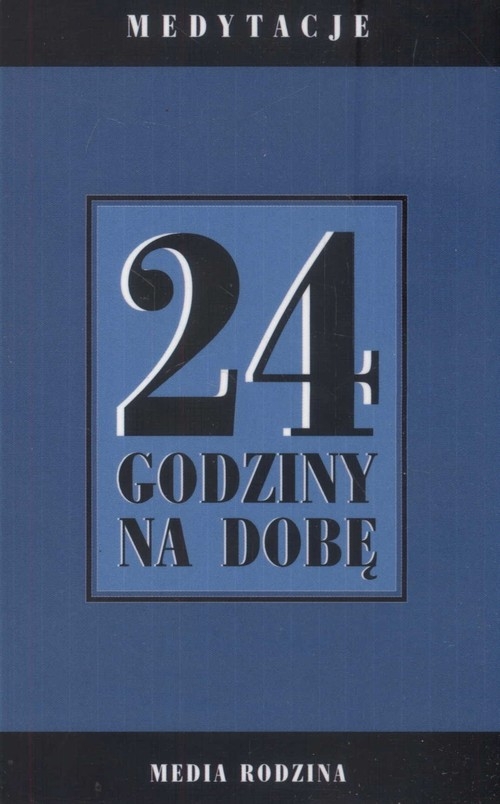 24 godziny na dobę. Medytacje