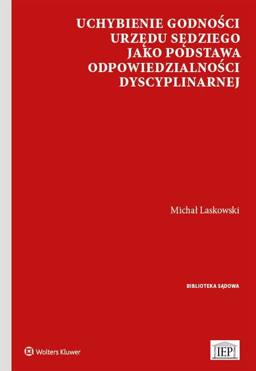 Uchybienie godności urzędu sędziego jako podstawa odpowiedzialności dyscyplinarnej