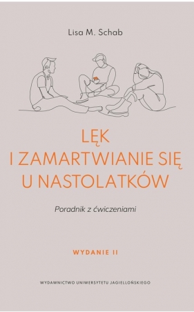 Lęk i zamartwianie się u nastolatków - Lisa M. Schab