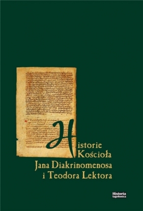 Historia Kościoła Jana Diakrinomenosa i T. Lektora - Praca zbiorowa