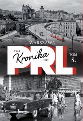 Kronika PRL Tom 5 Warszawa - Kienzler Iwona