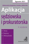 Aplikacja sędziowska i prokuratorska 2021 Testy, kazusy, wskazówki Paulina Jabłońska, Aleksandra Karpińska