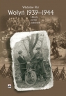 Wołyń 1939-1944 Historia pamięć pojednanie