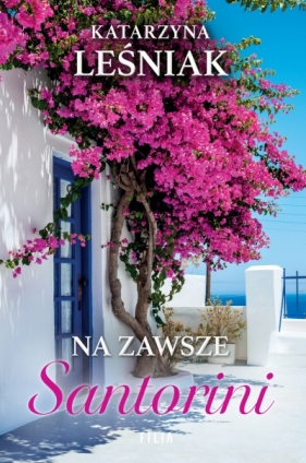 Na zawsze Santorini - Katarzyna Leśniak .