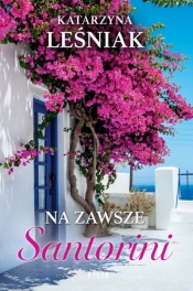 Na zawsze Santorini - Katarzyna Leśniak .