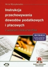 Instrukcja przechowywania dowodów podatkowych i płacowych z wzorami Wyrzykowska Anna