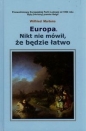 Europa Nikt nie mówił że będzie łatwo - Wilfried Martens