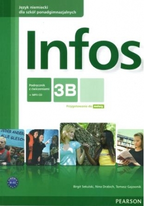 Infos 3B. Podręcznik z ćwiczeniami + MP3 - Sekulski Birgit, Drabich Nina, Gajownik Tomasz