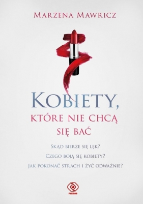 Kobiety, które nie chcą się bać - Marzena Mawricz