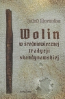 Wolin w średniowiecznej tradycji skandynawskiej Jakub Morawiec
