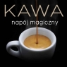 Kawa - napój magiczny Dobrowolska-Kierył Marta