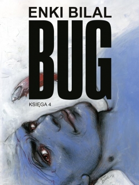Bug. Księga 4 - Enki Bilal