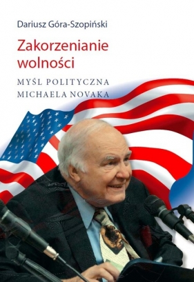 Zakorzenianie wolności - Góra-Szopiński Dariusz