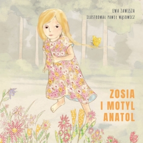 Zosia i motyl Anatol - Ewa Zawisza