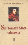 Sir Tomasz More odmawia Malewska Hanna