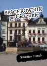 Spacerownik po Cieszynie Sebastian Tomala