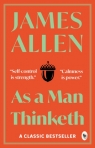 As a Man Thinketh: The Book That Will Help You To Help Yourself James Allen
