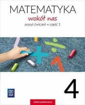 Matematyka wokół nas. Zeszyt ćwiczeń. Część 1. Szkoła podstawowa 4 (Uszkodzona okładka) - Helena Lewicka, Marianna Kowalczyk