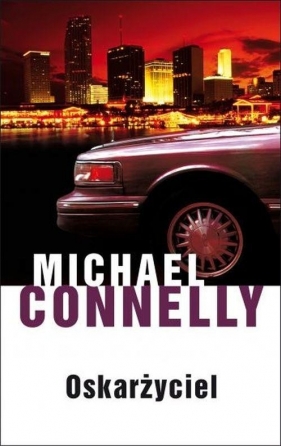 Oskarżyciel - Connelly Michael