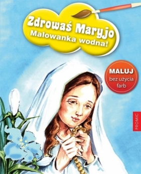 Zdrowaś Maryjo - malowanka wodna - Opracowanie zbiorowe