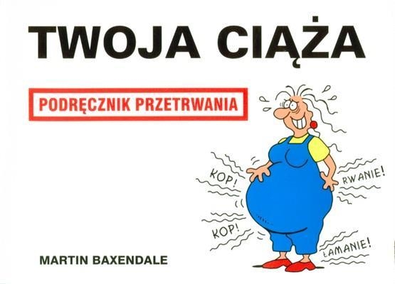 TWOJA CIĄŻA PODRĘCZNIK PRZETRWANIA WYD.2008