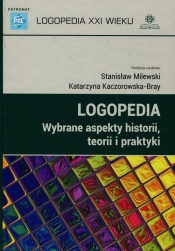 Logopedia Wybrane aspekty historii teorii i praktyki