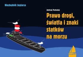 Prawo drogi, światła i znaki statków na morzu - Andrzej Pochodaj
