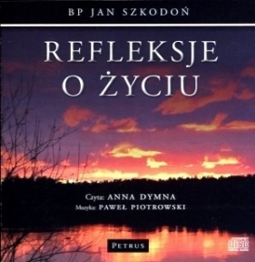 Refleksje o życiu (Audiobook) - Szkodoń Jan