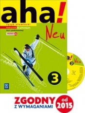 Aha! Neu. Język niemiecki. Podręcznik. Część 3. Kurs podstawowy - Anna Potapowicz, Krzysztof Tkaczyk