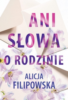 Ani słowa o rodzinie - Alicja Filipowska