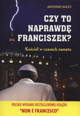 Czy to naprawdę Franciszek? - Antonio Socci