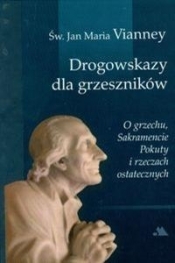 Drogowskazy dla grzeszników - Jan Maria Vianney