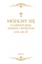 Módlmy się z Chrystusem Maryją i świętymi przez cały rok