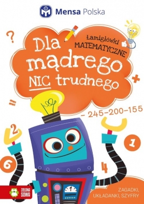 Dla mądrego nic trudnego. Łamigłówki matematyczne - Kamil Pruszyński, Wojciech Stachyra