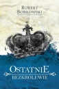 Ostatnie bezkrólewie - Robert Borkowski