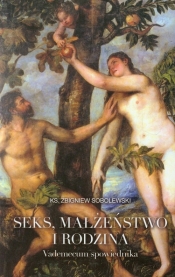 Seks małżeństwo i rodzina. Vademecum spowiednika - Zbigniew Sobolewski