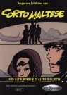 Corto Maltese ...e di altri Romei e di altre Giuliette Testi autentici e