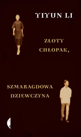 Złoty chłopak, szmaragdowa dziewczyna - Li Yiyun