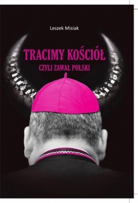 Tracimy Kościół czyli zawał Polski - Leszek Misiak