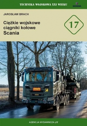 Ciężkie wojskowe ciągniki kołowe Scania - Jarosław Brach
