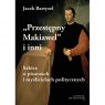 Przestępny Makiawel i inni. Szkice o pisarzach i myślicielach politycznych Jacek Bartyzel