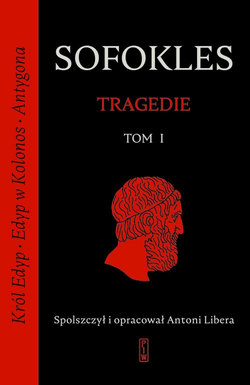 Tragedie. Tom 1: Król Edyp, Edyp w Kolonos, Antygona