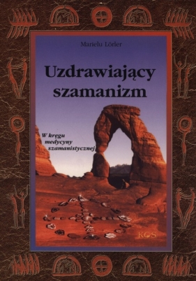 Uzdrawiający szamaniz - Marielu Lörler